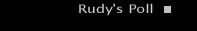 Rudy's Poll